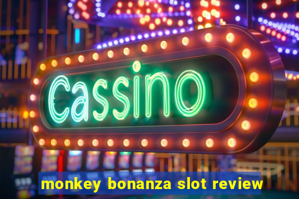 monkey bonanza slot review