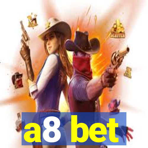 a8 bet