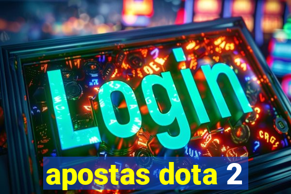 apostas dota 2