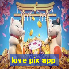 love pix app