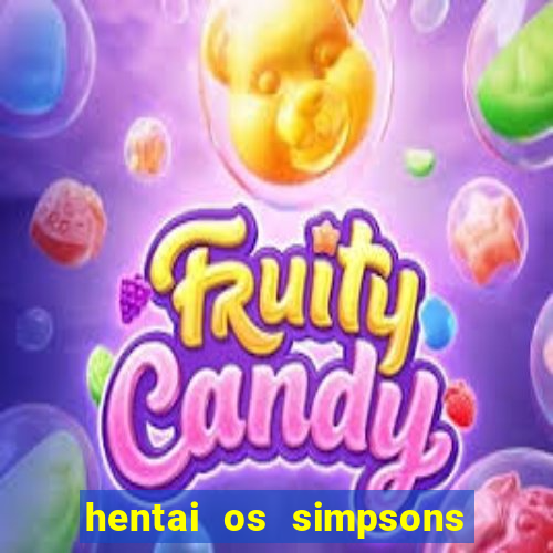 hentai os simpsons futebol e cerveja