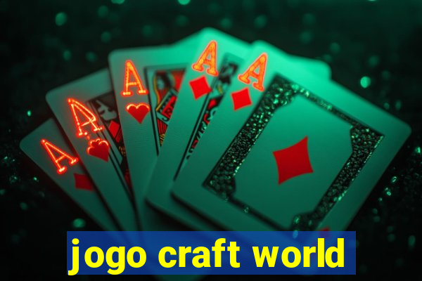 jogo craft world