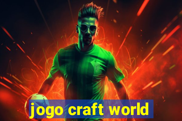 jogo craft world