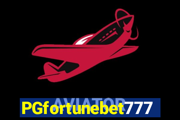 PGfortunebet777