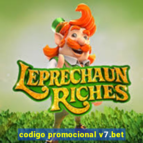 codigo promocional v7.bet