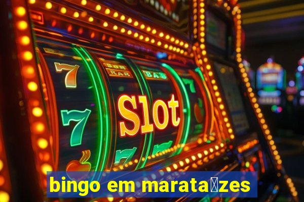 bingo em marata铆zes