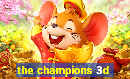 the champions 3d