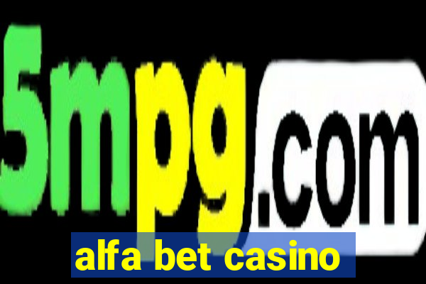 alfa bet casino