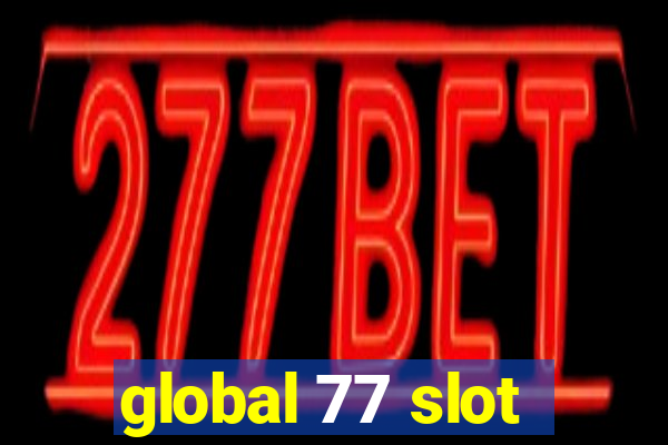 global 77 slot