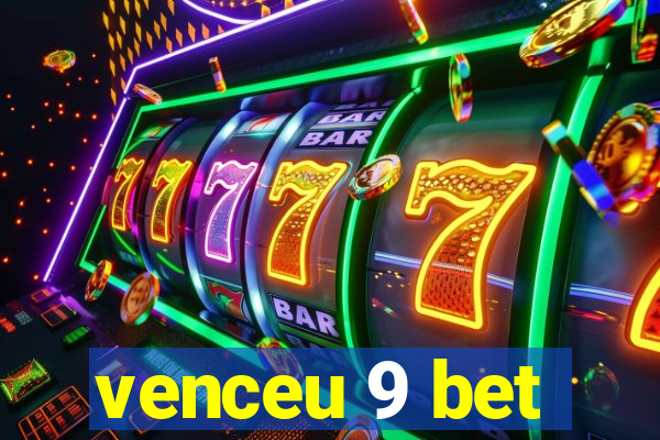 venceu 9 bet