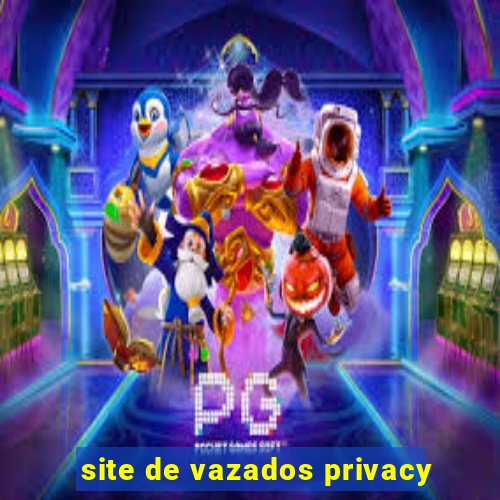 site de vazados privacy