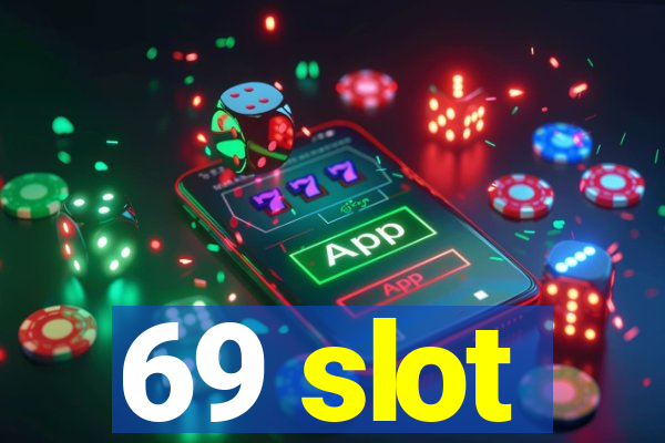 69 slot