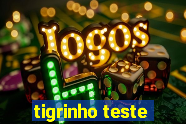 tigrinho teste