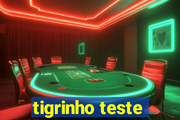 tigrinho teste