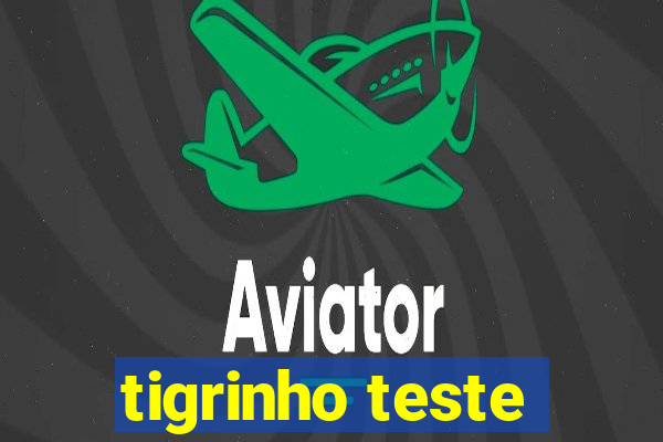 tigrinho teste