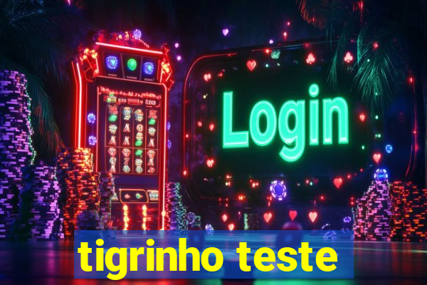 tigrinho teste