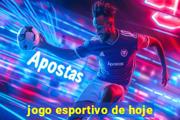 jogo esportivo de hoje