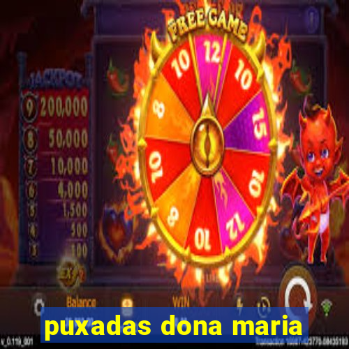 puxadas dona maria