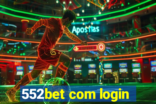 552bet com login