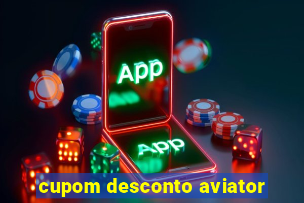 cupom desconto aviator