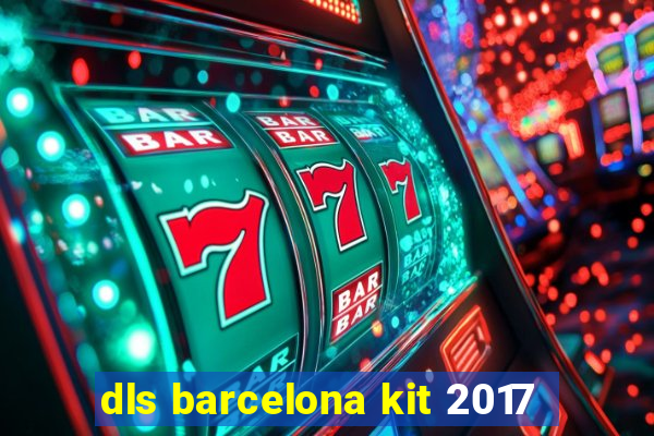 dls barcelona kit 2017