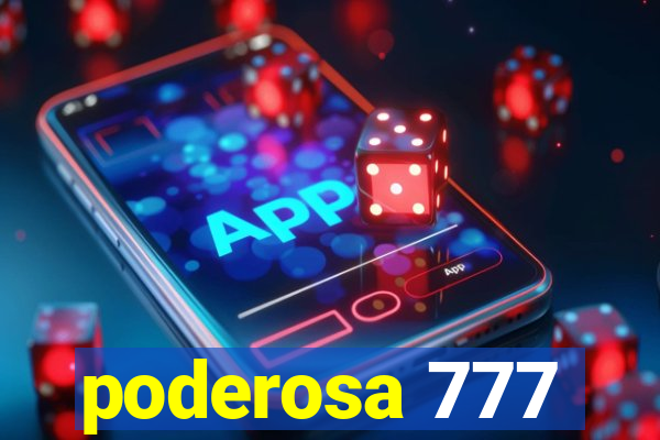 poderosa 777