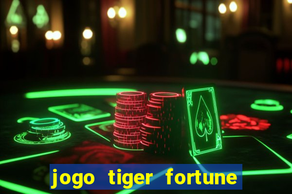 jogo tiger fortune paga mesmo