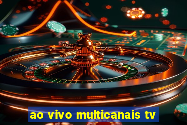 ao vivo multicanais tv