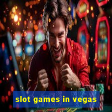 slot games in vegas