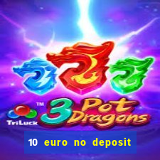 10 euro no deposit bonus casino