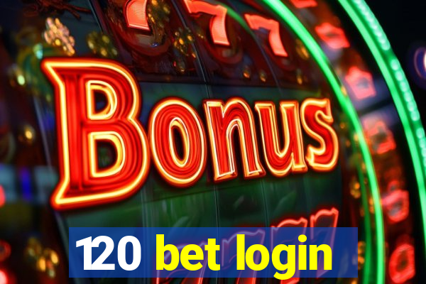 120 bet login