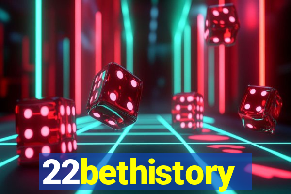 22bethistory