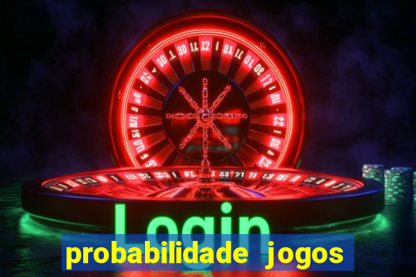 probabilidade jogos de futebol