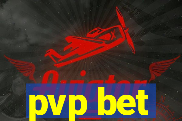 pvp bet