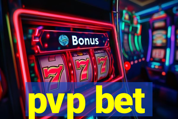 pvp bet