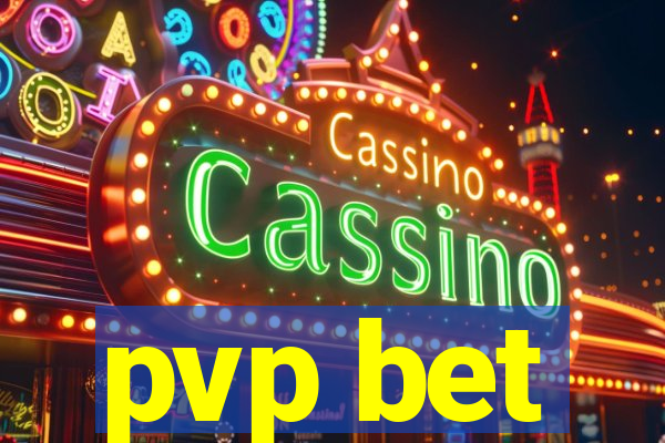 pvp bet