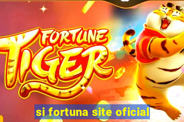 si fortuna site oficial