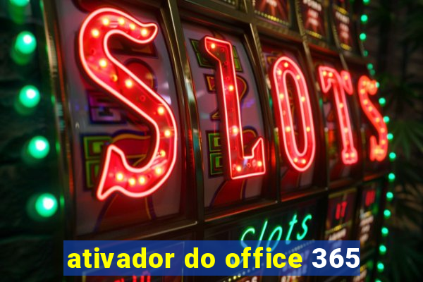 ativador do office 365