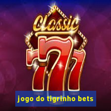 jogo do tigrinho bets