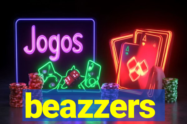 beazzers