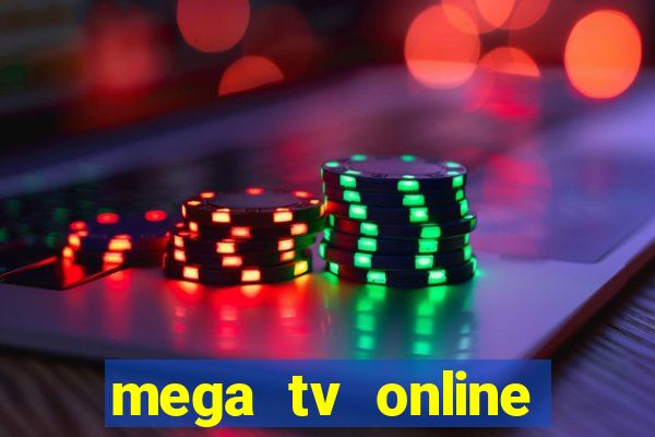 mega tv online gratis futebol ao vivo