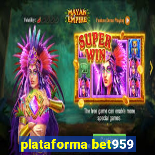 plataforma bet959