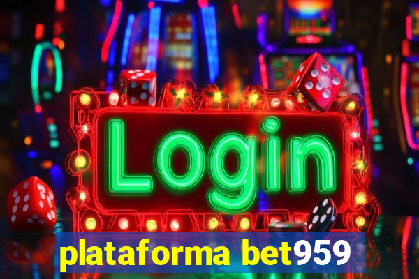 plataforma bet959