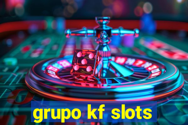 grupo kf slots