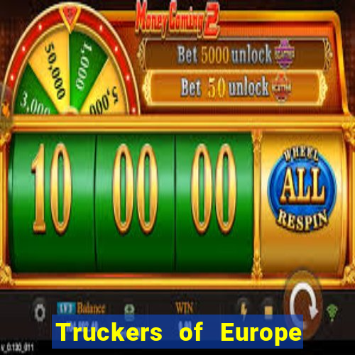 Truckers of Europe 3 dinheiro infinito