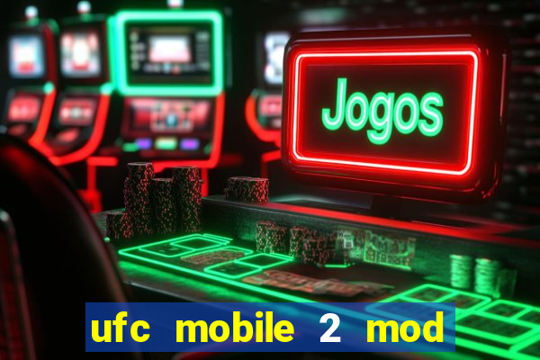 ufc mobile 2 mod apk unlimited money and gems