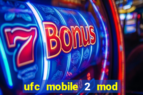 ufc mobile 2 mod apk unlimited money and gems