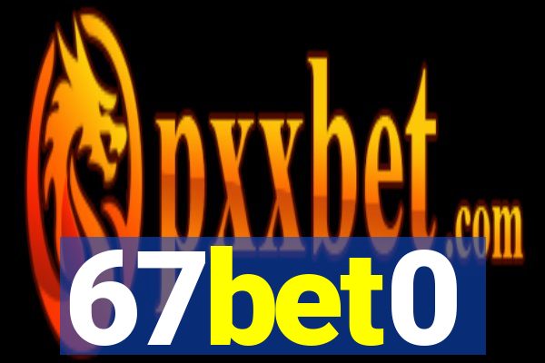 67bet0