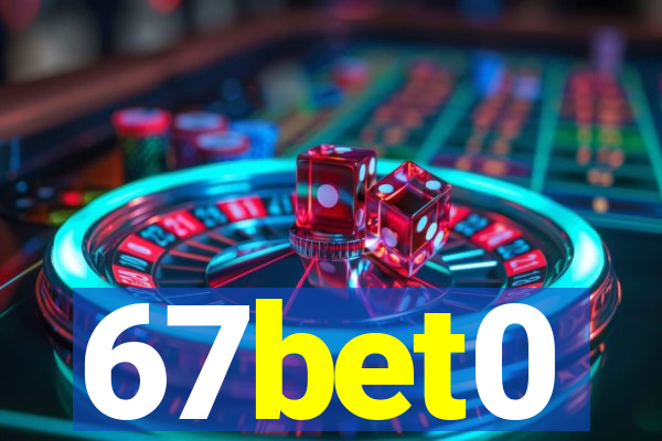 67bet0