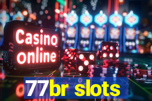 77br slots